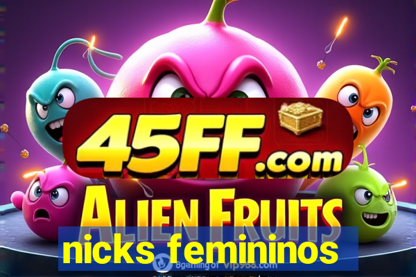 nicks femininos